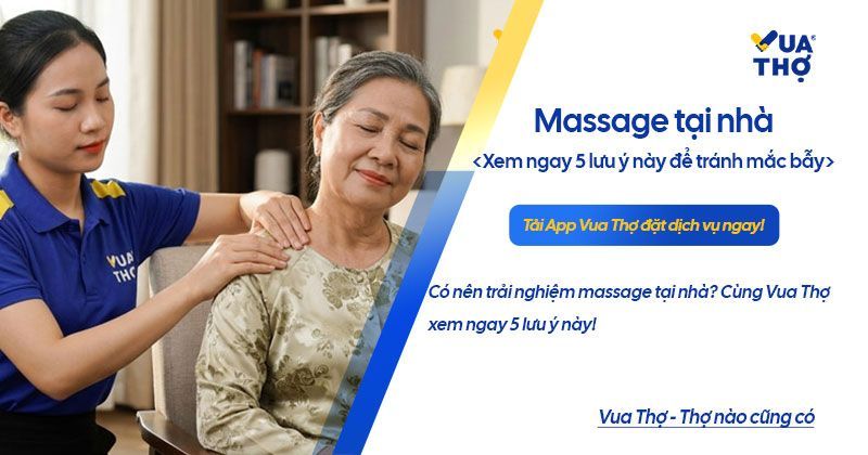 Có Nên Gọi Dịch Vụ Massage Tại Nhà TPHCM? 5 Lưu Ý "Sống Còn" Để Tránh Mất Oan Tiền