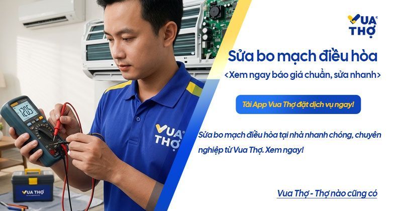 Sửa Bo Mạch Điều Hòa Uy Tín, Báo Giá Chuẩn | Vua Thợ
